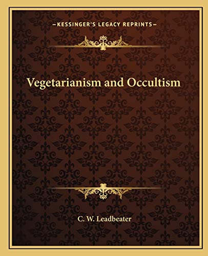 Vegetarianism and Occultism (9781162563725) by Leadbeater, C W