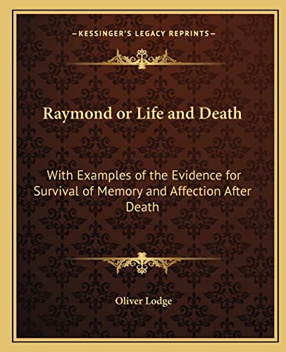 9781162564968: Raymond or Life and Death: With Examples of the Evidence for Survival of Memory and Affection After Death