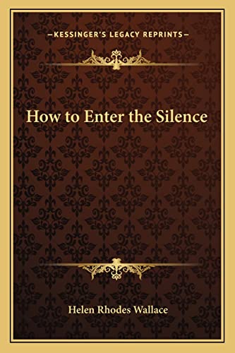 9781162566719: How to Enter the Silence