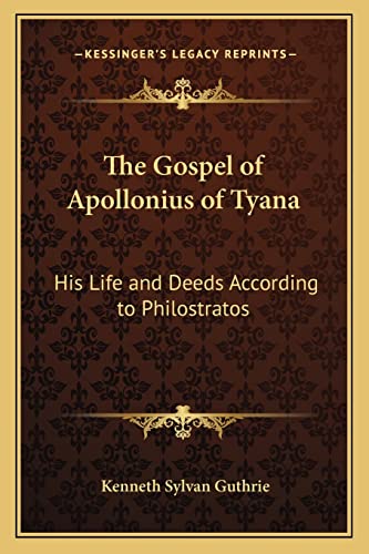 Beispielbild fr The Gospel of Apollonius of Tyan : His Life and Deeds According to Philostratos zum Verkauf von Better World Books