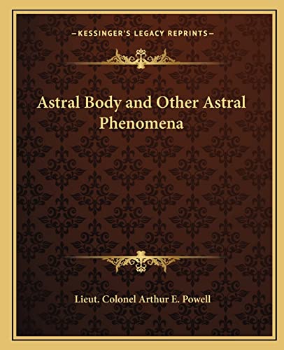 9781162570952: Astral Body and Other Astral Phenomena