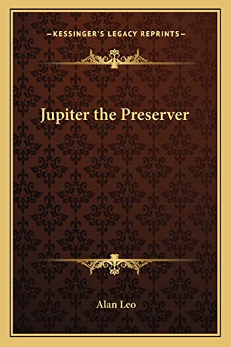 9781162572550: Jupiter the Preserver