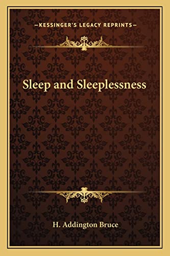 Sleep and Sleeplessness (9781162573502) by Bruce, H Addington