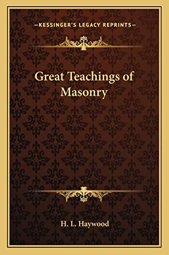 9781162575162: Great Teachings of Masonry