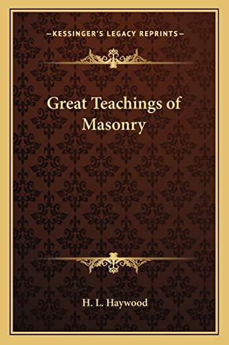 Great Teachings of Masonry (9781162575162) by Haywood, H L