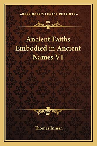 9781162576893: Ancient Faiths Embodied in Ancient Names V1