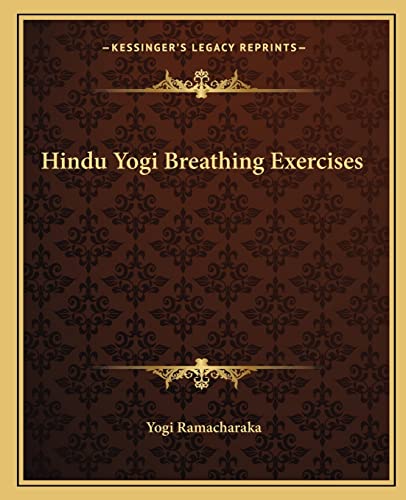 9781162577937: Hindu Yogi Breathing Exercises