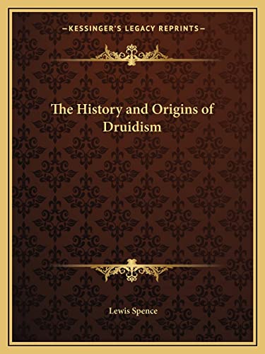 9781162579955: The History and Origins of Druidism