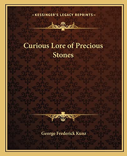 9781162581194: Curious Lore of Precious Stones