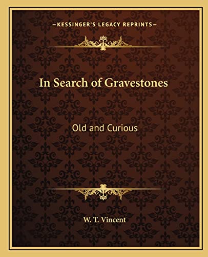 9781162581958: In Search of Gravestones: Old and Curious