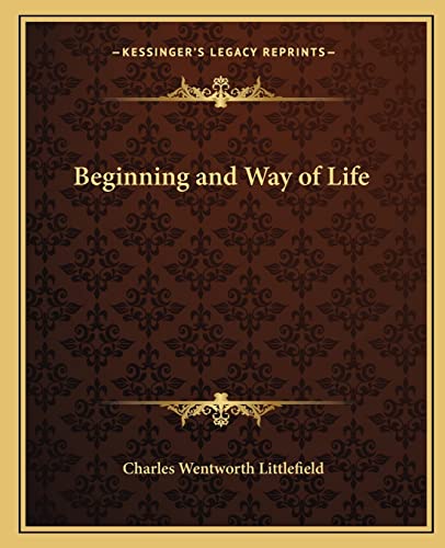 9781162582429: Beginning and Way of Life