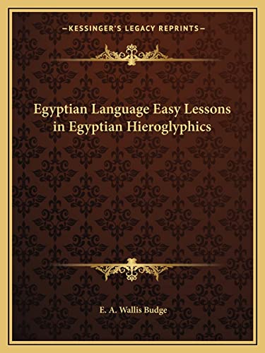9781162582481: Egyptian Language Easy Lessons in Egyptian Hieroglyphics