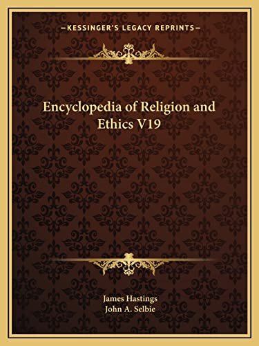 Encyclopedia of Religion and Ethics V19 (9781162585833) by Hastings, James; Selbie, John A