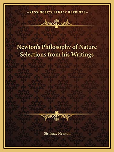 9781162586083: Newton's Philosophy of Nature Selections from his Writings