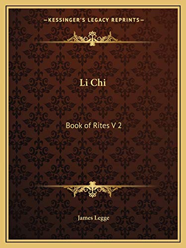 Li Chi: Book of Rites V 2 (9781162587837) by Legge, James