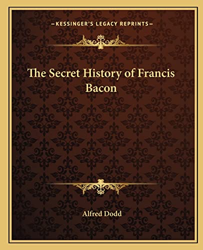 9781162588995: The Secret History of Francis Bacon