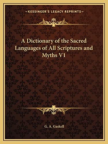 9781162589350: A Dictionary of the Sacred Languages of All Scriptures and Myths, Vol. 1