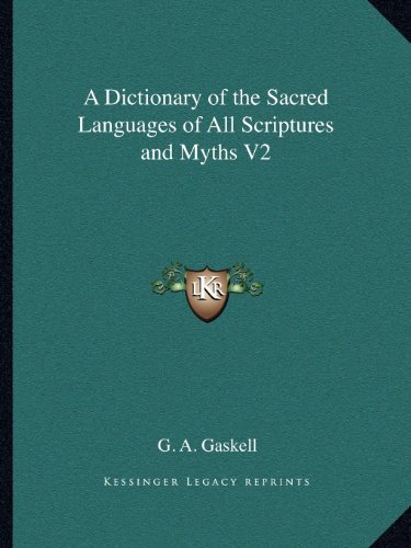 9781162589367: A Dictionary of the Sacred Languages of All Scriptures and Myths, Vol. 2