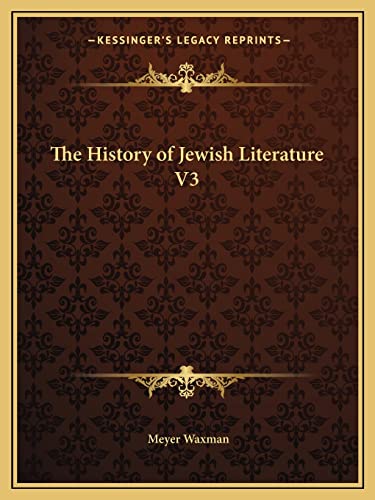 The History of Jewish Literature V3 (9781162591810) by Waxman, Meyer