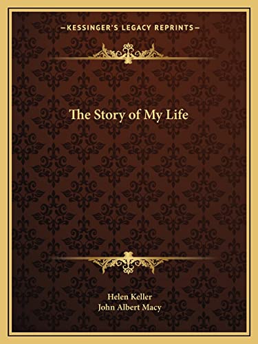 The Story of My Life (9781162592282) by Keller, Professor Of Public Law European Law And International Law Helen; Macy, John Albert