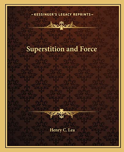 Superstition and Force (9781162593029) by Lea, Henry C