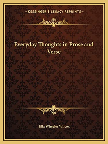 Everyday Thoughts in Prose and Verse (9781162593173) by Wilcox, Ella Wheeler