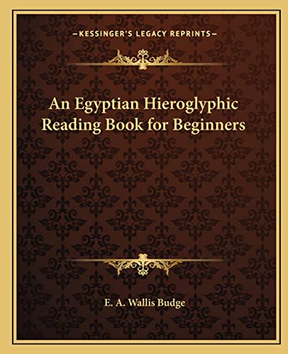 9781162593845: An Egyptian Hieroglyphic Reading Book for Beginners