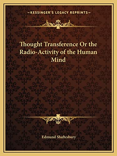 Thought Transference Or the Radio-Activity of the Human Mind (9781162593906) by Shaftesbury, Edmund