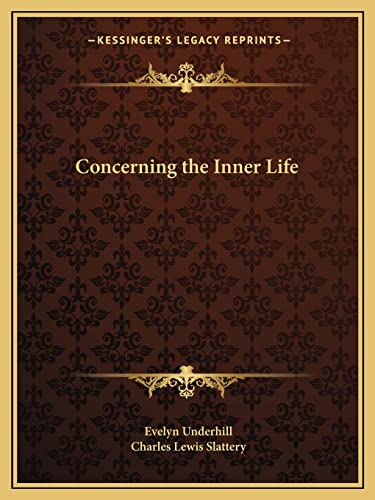 Concerning the Inner Life (9781162594132) by Underhill, HTTP //Evelynunderhill Org/ Evelyn; Slattery, Charles Lewis