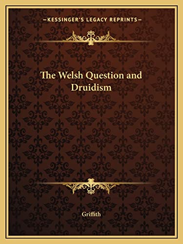 The Welsh Question and Druidism (9781162596266) by Griffith Nicola Richard Nicola Nicola D.A. Nicola