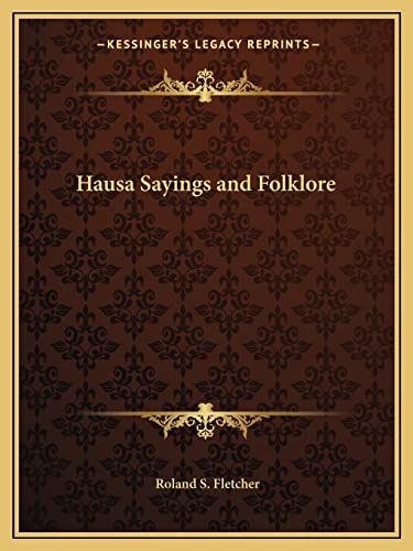 9781162596594: Hausa Sayings and Folklore