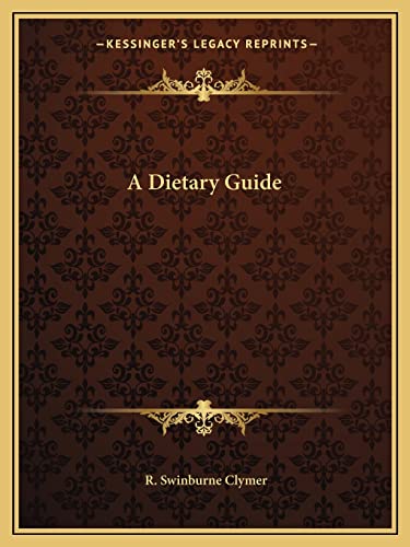 A Dietary Guide (9781162597027) by Clymer, R Swinburne