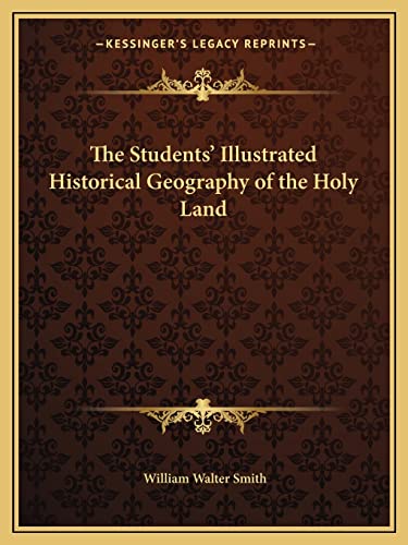 9781162599052: The Students' Illustrated Historical Geography of the Holy Land