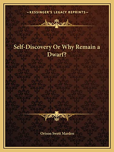 Self-Discovery Or Why Remain a Dwarf? (9781162599151) by Marden, Orison Swett