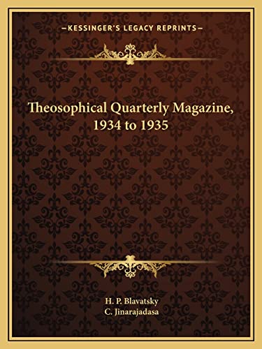 Theosophical Quarterly Magazine, 1934 to 1935 (9781162600253) by Blavatsky, H P; Jinarajadasa, C