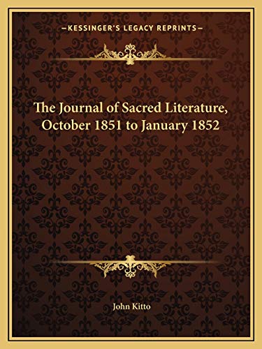 The Journal of Sacred Literature, October 1851 to January 1852 (9781162601625) by Kitto, John