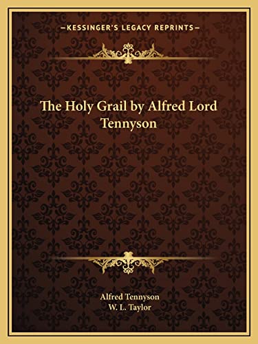 The Holy Grail by Alfred Lord Tennyson (9781162602080) by Tennyson Baron, Lord Alfred