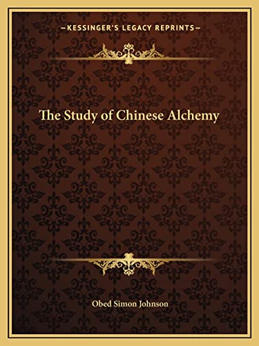 9781162605135: The Study of Chinese Alchemy