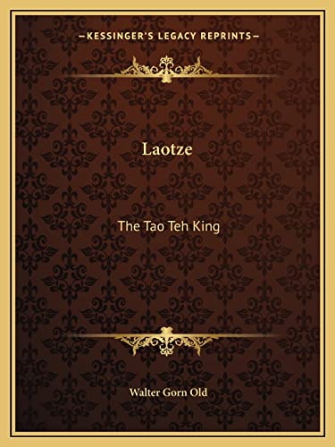 Laotze: The Tao Teh King (9781162605913) by Old, Walter Gorn