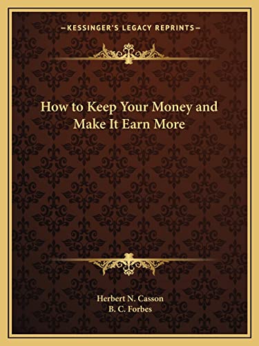 Stock image for How to Keep Your Money and Make It Earn More for sale by GF Books, Inc.