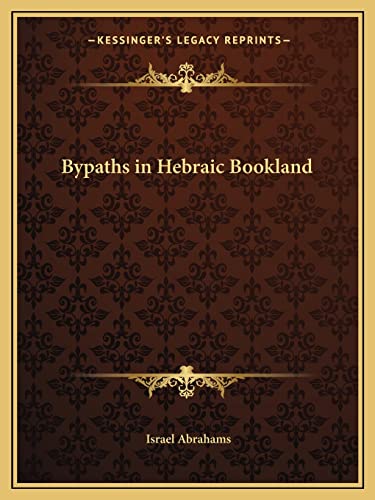 Bypaths in Hebraic Bookland (9781162609546) by Abrahams, Professor Israel