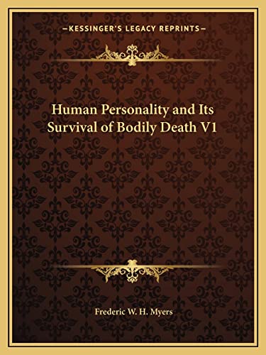 Human Personality and Its Survival of Bodily Death V1 (9781162609614) by Myers, Frederic W H