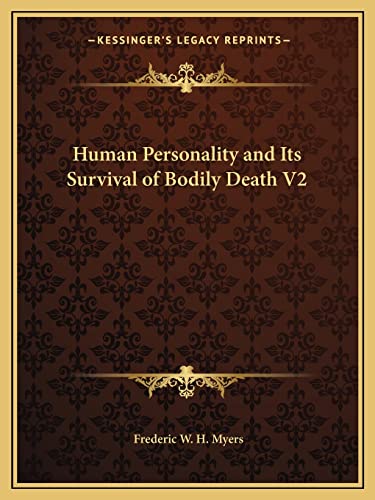 Human Personality and Its Survival of Bodily Death V2 (9781162609621) by Myers, Frederic W H