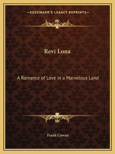 9781162609706: Revi Lona: A Romance of Love in a Marvelous Land