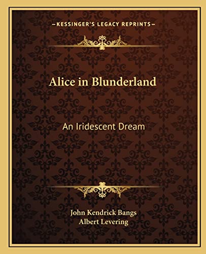 Beispielbild fr Alice in Blunderland: An Iridescent Dream zum Verkauf von ALLBOOKS1