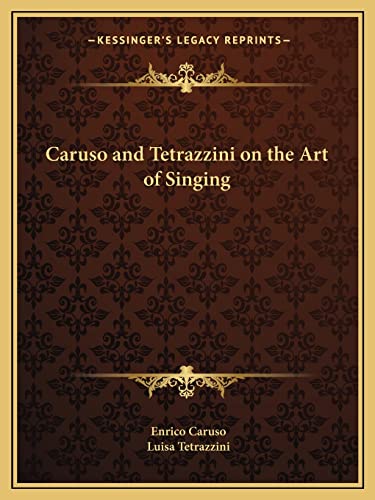 Caruso and Tetrazzini on the Art of Singing (9781162610818) by Caruso, Enrico; Tetrazzini, Luisa
