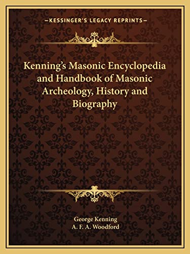 Imagen de archivo de Kenning's Masonic Encyclopedia and Handbook of Masonic Archeology, History and Biography a la venta por Lucky's Textbooks