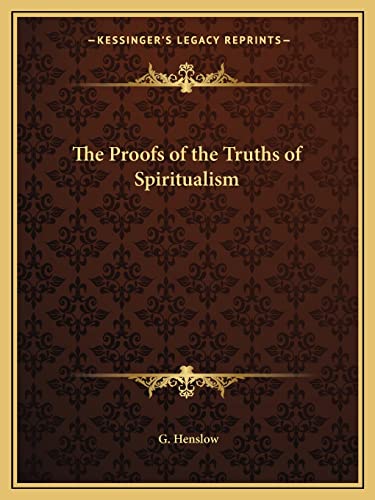 9781162613710: The Proofs of the Truths of Spiritualism