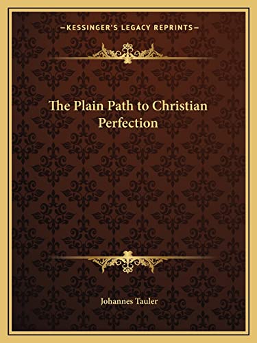 The Plain Path to Christian Perfection (9781162614618) by Tauler, Johannes