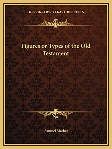 9781162615417: Figures or Types of the Old Testament